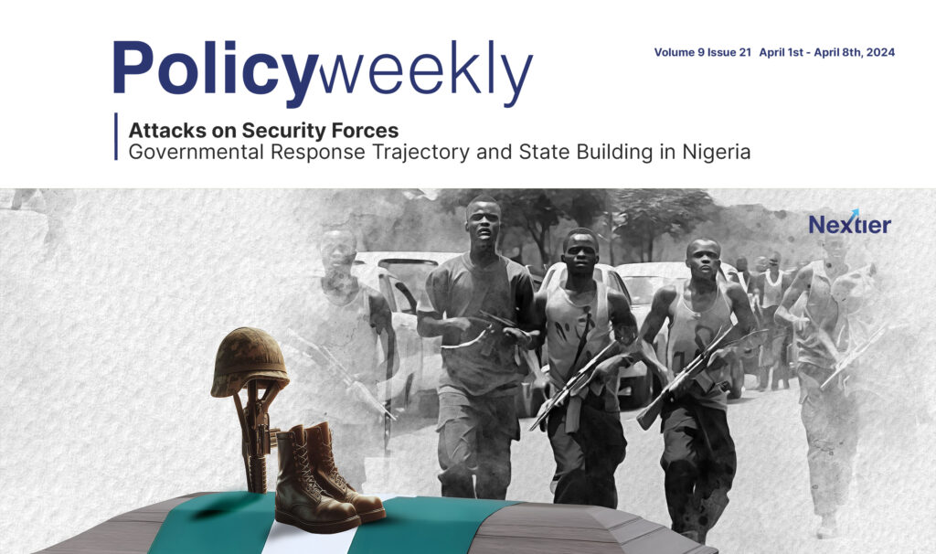 Attacks on Security Forces: Governmental Response Trajectory and State Building in Nigeria